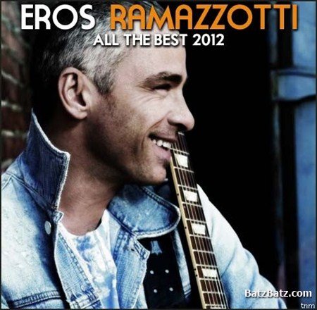 Eros Ramazzotti - All The Best 2012 (2012) (Bootleg)