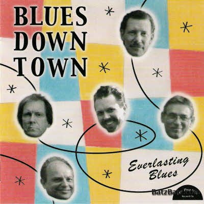 Blues Down Town - Everlasting Blues (2003)