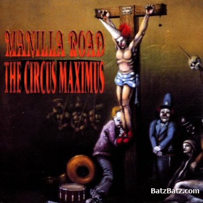 Manilla Road - The Circus Maximus (1992)