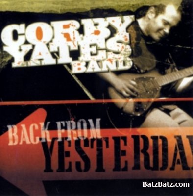 Corby Yates - Back From Yesterday 2005 (Lossless + MP3)