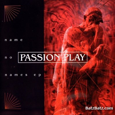 Passion Play - Name No Names [EP] (1998)