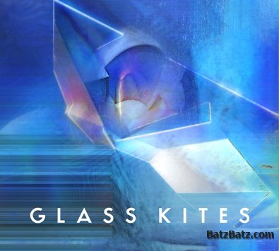 Glass Kites - Glass Kites 2012