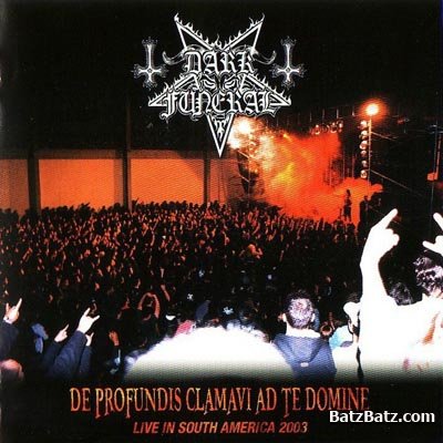 Dark Funeral - De Profundis Clamavi Ad Te Domine (Live) 2004 (lossless)