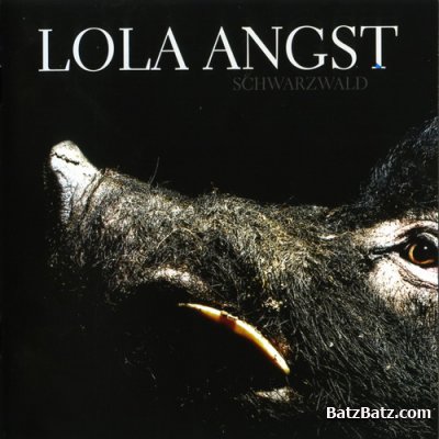 Lola Angst - Schwarzwald [Limited Edition] (2007)