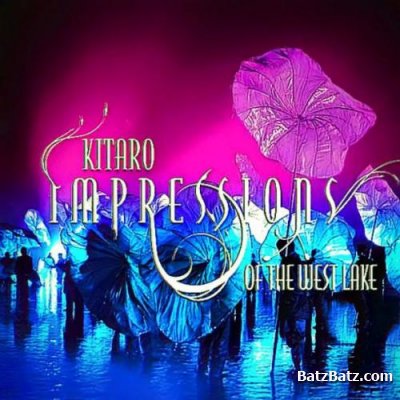 Kitaro - Impressions Of The West Lake (2009) Lossless