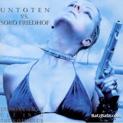 Untoten Vs. Soko Friedhof - Dresscode Black II Get Into The Goth Club (2002)