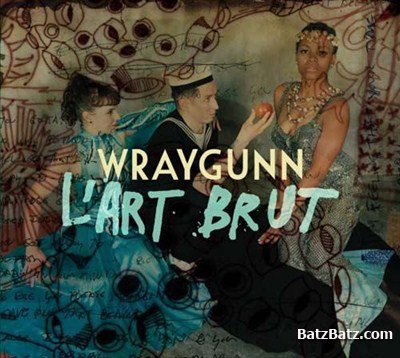 Wraygunn - L' Art Brut (2012)