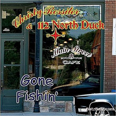 Christy Rossiter & 112 North Duck - Gone Fishin' 2011
