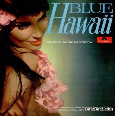 Roberto Delgado and His Orchestra  Blue Hawaii (1965)