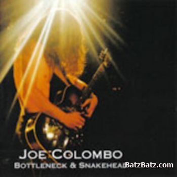 Joe Colombo - Bottleneck & Snakehead 2002
