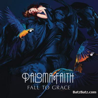 Paloma Faith  Fall To Grace [Deluxe Edition] (2012)