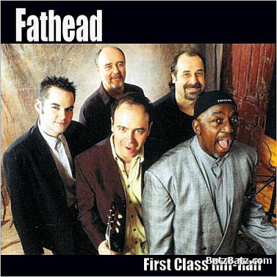 Fathead - First Class Riff-Raff 2002