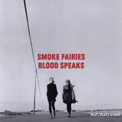 Smoke Fairies - Blood Speaks (Special Edition) (2012)