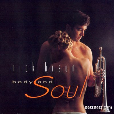Rick Braun - Body And Soul (1997) Lossless
