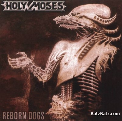 Holy Moses - Reborn Dogs 1992 (Remastered 2006)