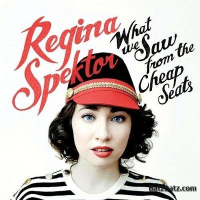 Regina Spektor - What We Saw from the Cheap Seats (Deluxe Edition) (2012)