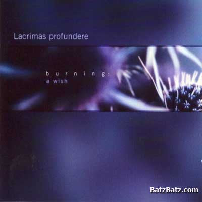 Lacrimas Profundere - Burning: A Wish (2001) lossless