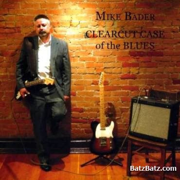 Mike Bader - Clearut ase Of The Blues 2004