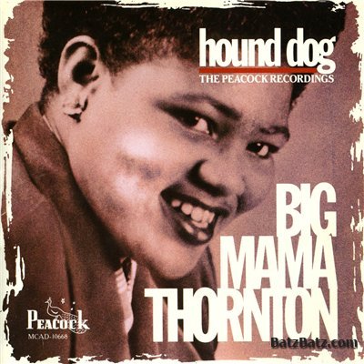 Big Mama Thornton - Hound Dog: The Peacock Recordings (1992) (Lossless+MP3)