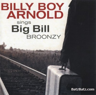Billy Boy Arnold - Sings Big Bill Broonzy (2012) lossless