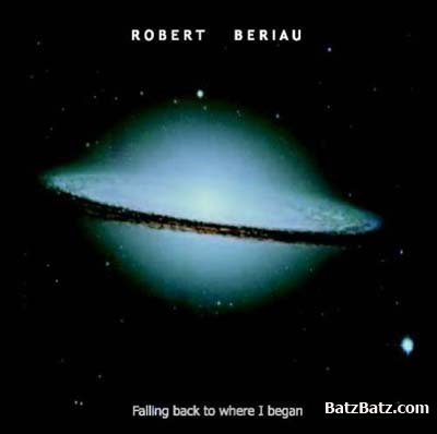 Robert Beriau - Falling Back To Where I Began (2005)