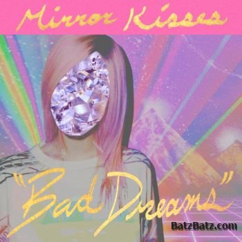 Mirror Kisses  Bad Dreams (2012)