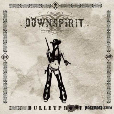 Downspirit - Bulletproof (2012)