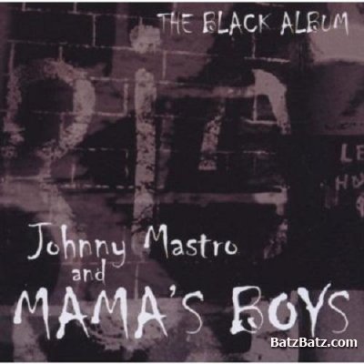 Johnny Mastro & Mama's Boys - Discography (2001-2012) Lossless