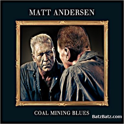 Matt Andersen - Coal Mining Blues (2012)