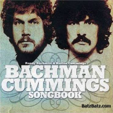 Randy Bachman & Burton Cummings - Bachman Cummings Songbook 2006
