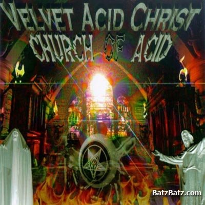 Velvet Acid Christ - Church of Acid (1996)