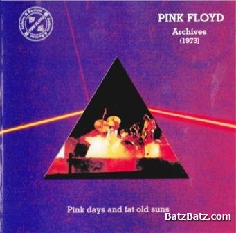 Pink Floyd - Archives 1973: Pink Days And Fat Old Suns (2002) [Bootleg] Lossless