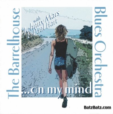 Barrelhouse Blues Orchestra with Johnny Mars & Paul Hart - On My Mind (2003)