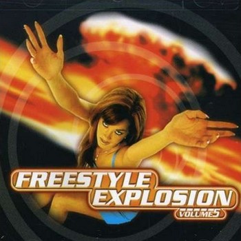 VA - Freestyle Explosion, Volumes 1-5 (Box Set 5CD, Limited Edition) 2000