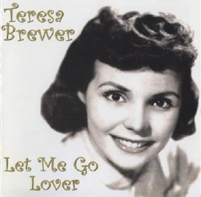 Teresa Brewer - Let Me Go Lover (2006) (Compilation)