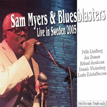 Sam Myers & The Bluesblasters - Live in Sweden 2005