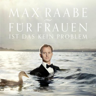 Max Raabe - F&#252;r Frauen Ist Das Kein Problem (2013)
