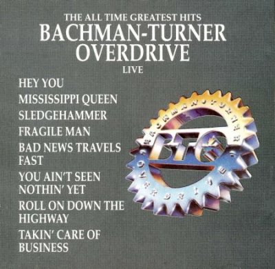 Bachman-Turner Overdrive (BTO) - The All Time Greatest Hits [live] 1990 (Lossless + MP3)