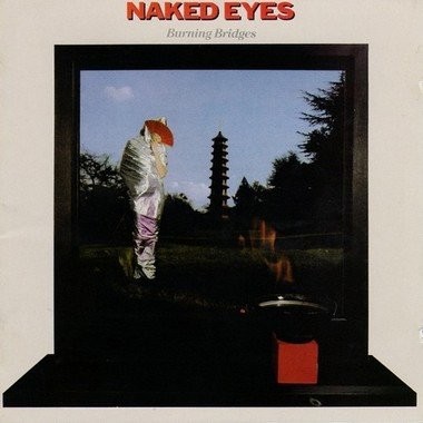 Naked Eyes - Burning Bridges (1983, 2012)