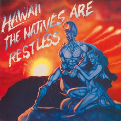 Hawaii - The Natives Are Restless (1985)