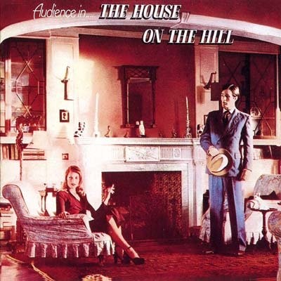 Audience - The House on the Hill 1971