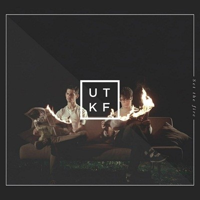 UTKF - Set The Fire (2013)