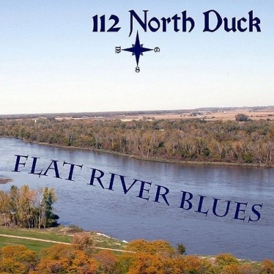 112 North Duck - Flat River Blues 2008
