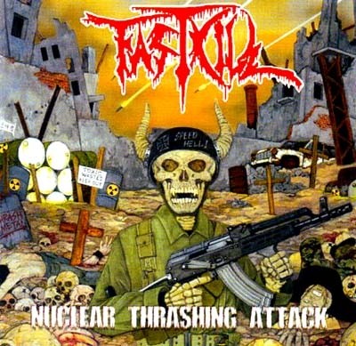 Fastkill - Nuclear Thrashing Attack (2007)