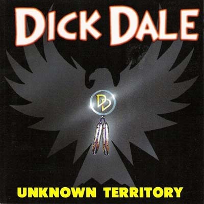 Dick Dale - Unknown Territory (1994)