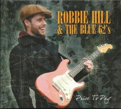 Robbie Hill & The Blue 62's - Price To Pay 2013