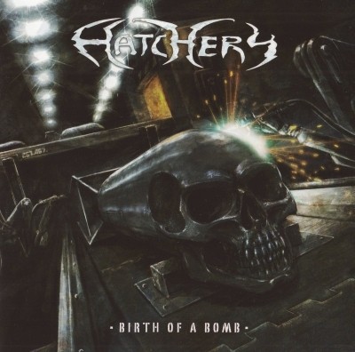 Hatchery - Birth of a Bomb 2007