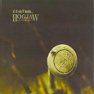 Hogjaw - If It Ain't Broke (2013)