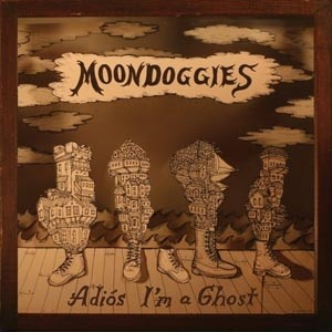 Moondoggies - Adios I'm A Ghost (2013)