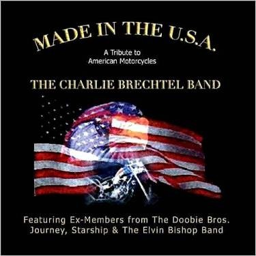 The Charlie Brechtel Band - Made In The U.S.A.(A Tribute To American Motorcycles) 1992